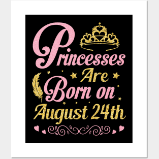 Princesses Are Born On August 24th Happy Birthday To Me Nana Mommy Aunt Sister Wife Niece Daughter Posters and Art